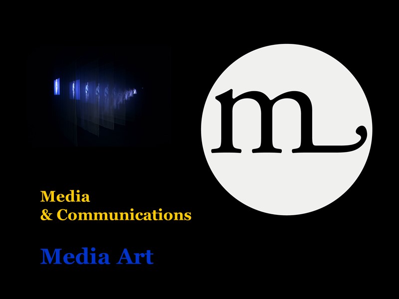 Media  & Communications  Media Art